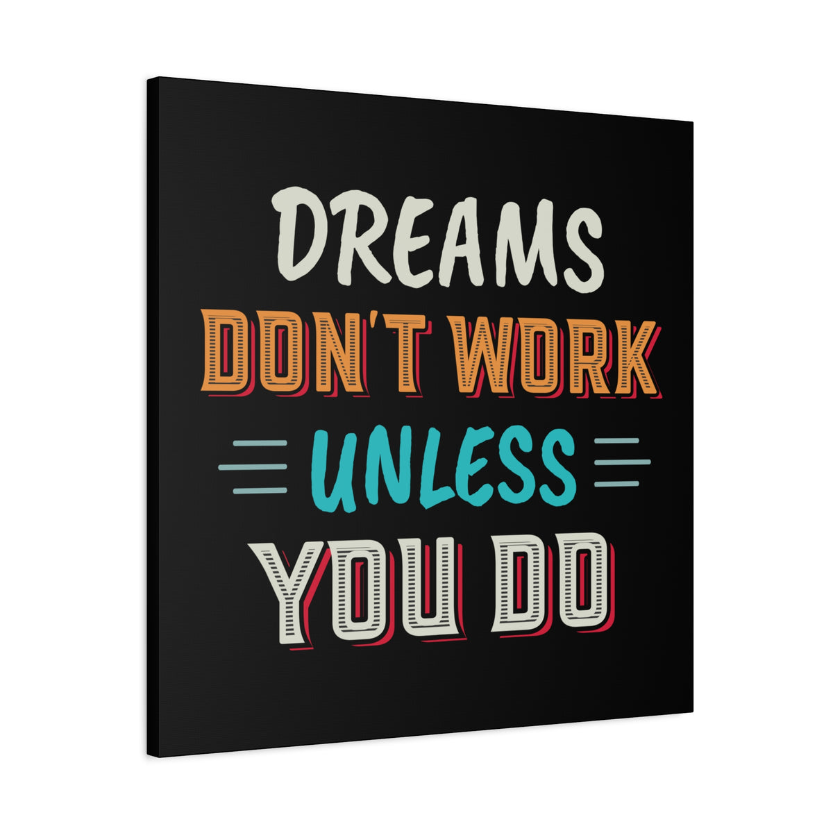 Motivational Canvas Print — "Dreams Don't Work Unless You Do" Stretched Wall Art
