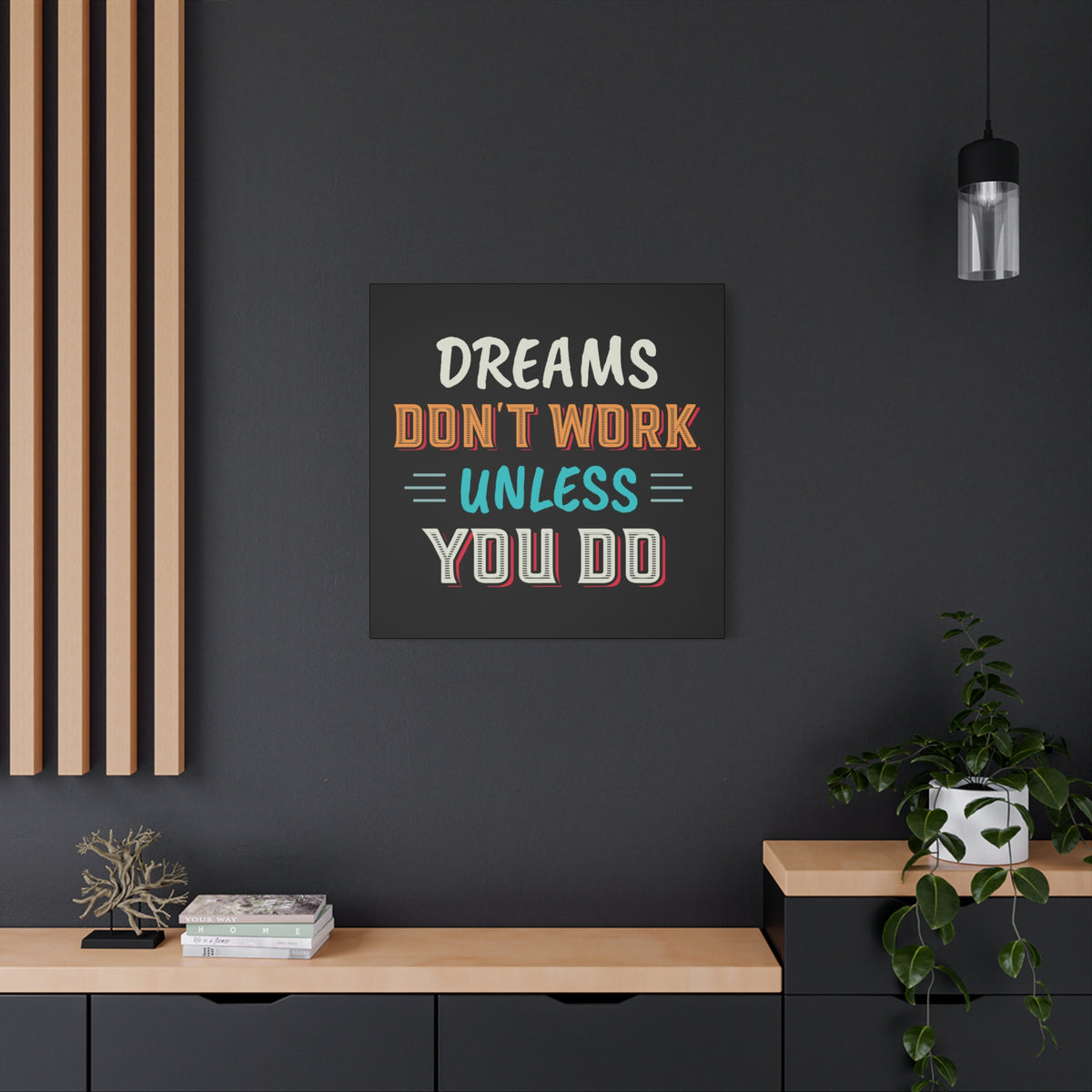 Motivational Canvas Print — "Dreams Don't Work Unless You Do" Stretched Wall Art