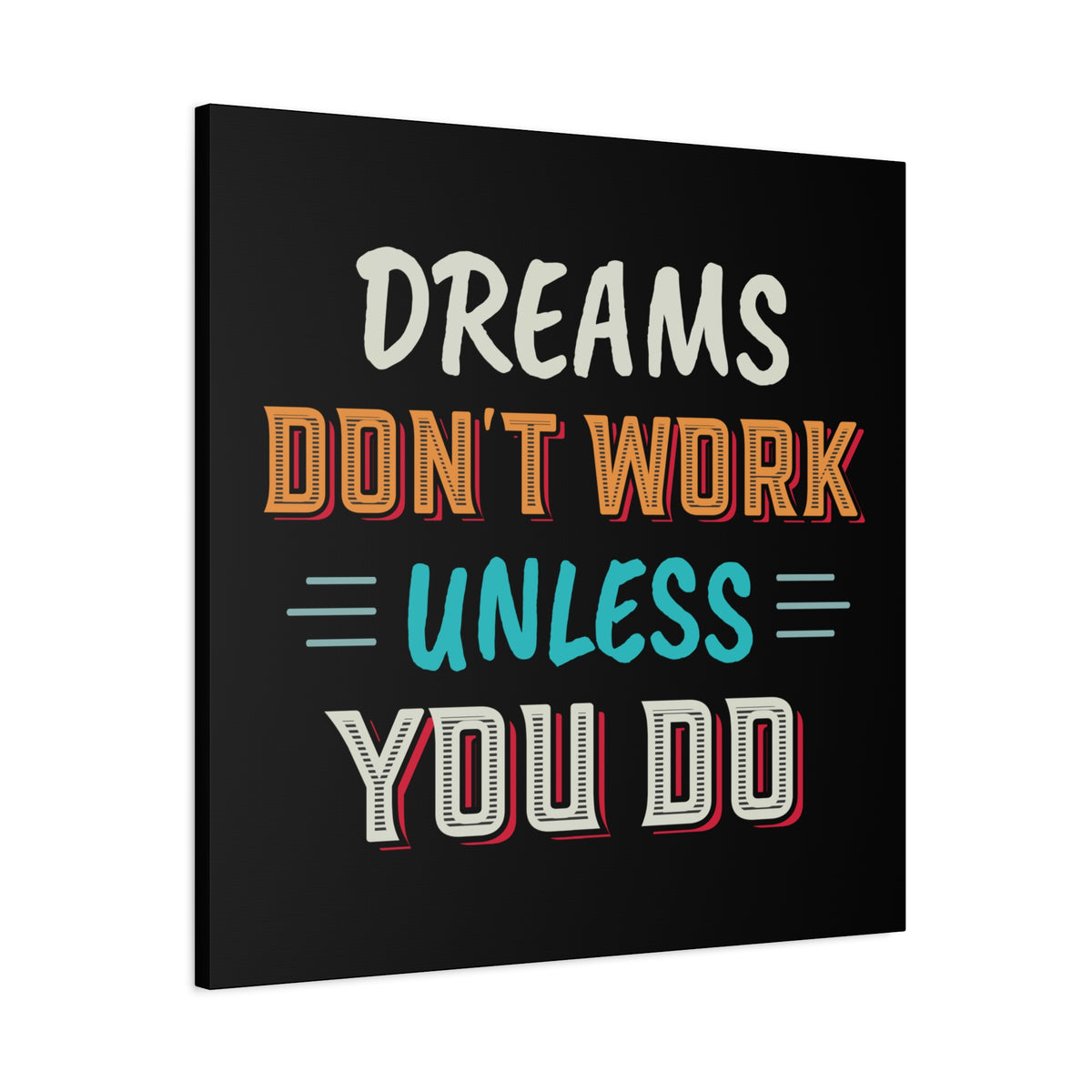 Motivational Canvas Print — "Dreams Don't Work Unless You Do" Stretched Wall Art