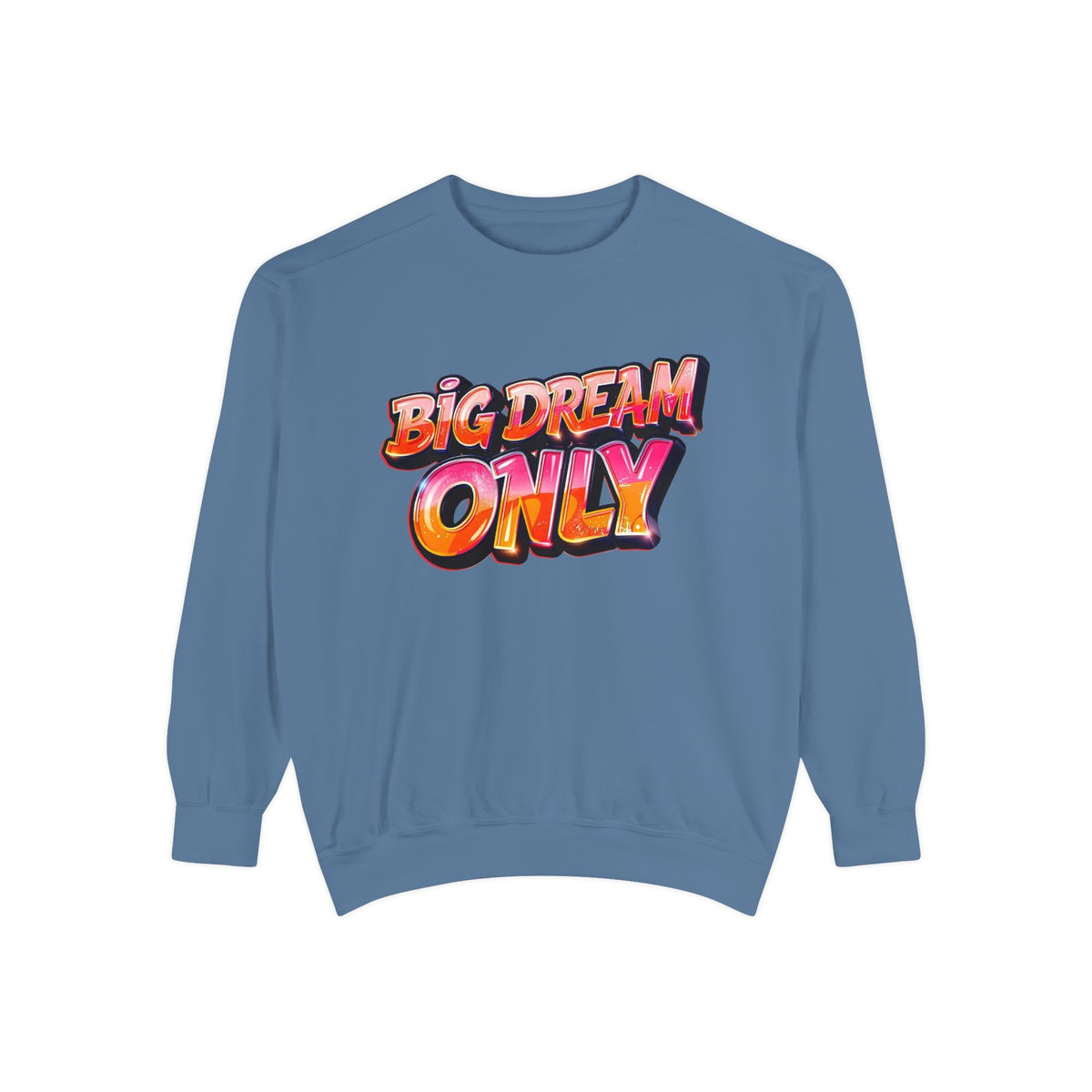 Big Dream Only Sweatshirt — Retro Graphic Crewneck for Dreamers