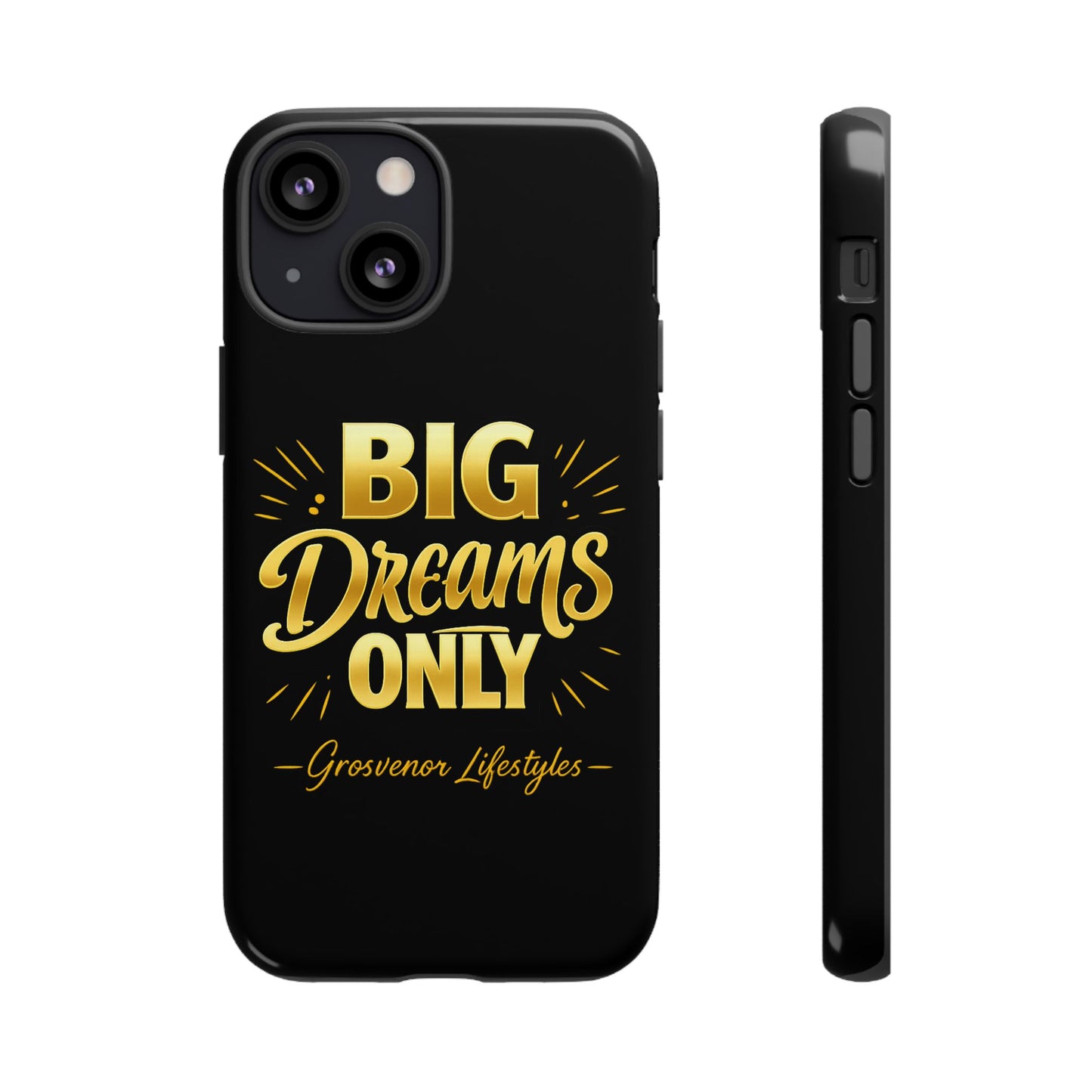 Phone Case - "Big Dreams Only" Motivational Tough Case