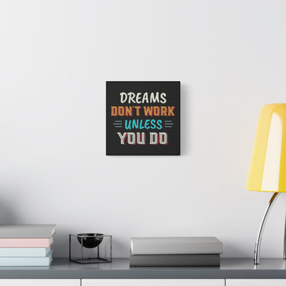 Motivational Canvas Print — "Dreams Don't Work Unless You Do" Stretched Wall Art