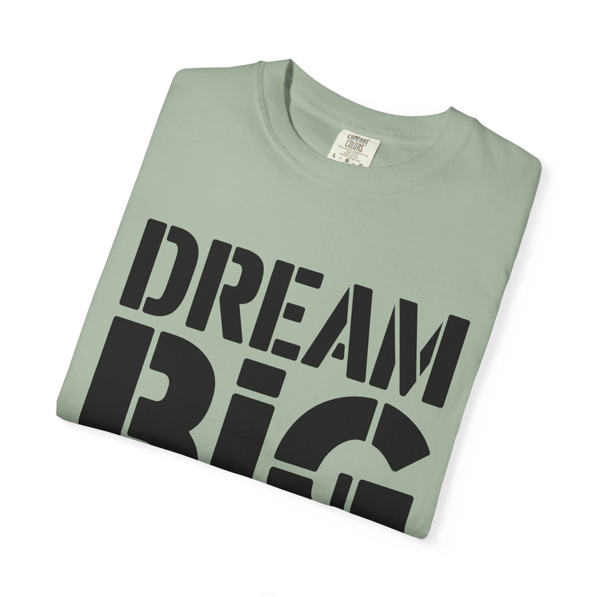 Dream Big Only Motivational T-Shirt