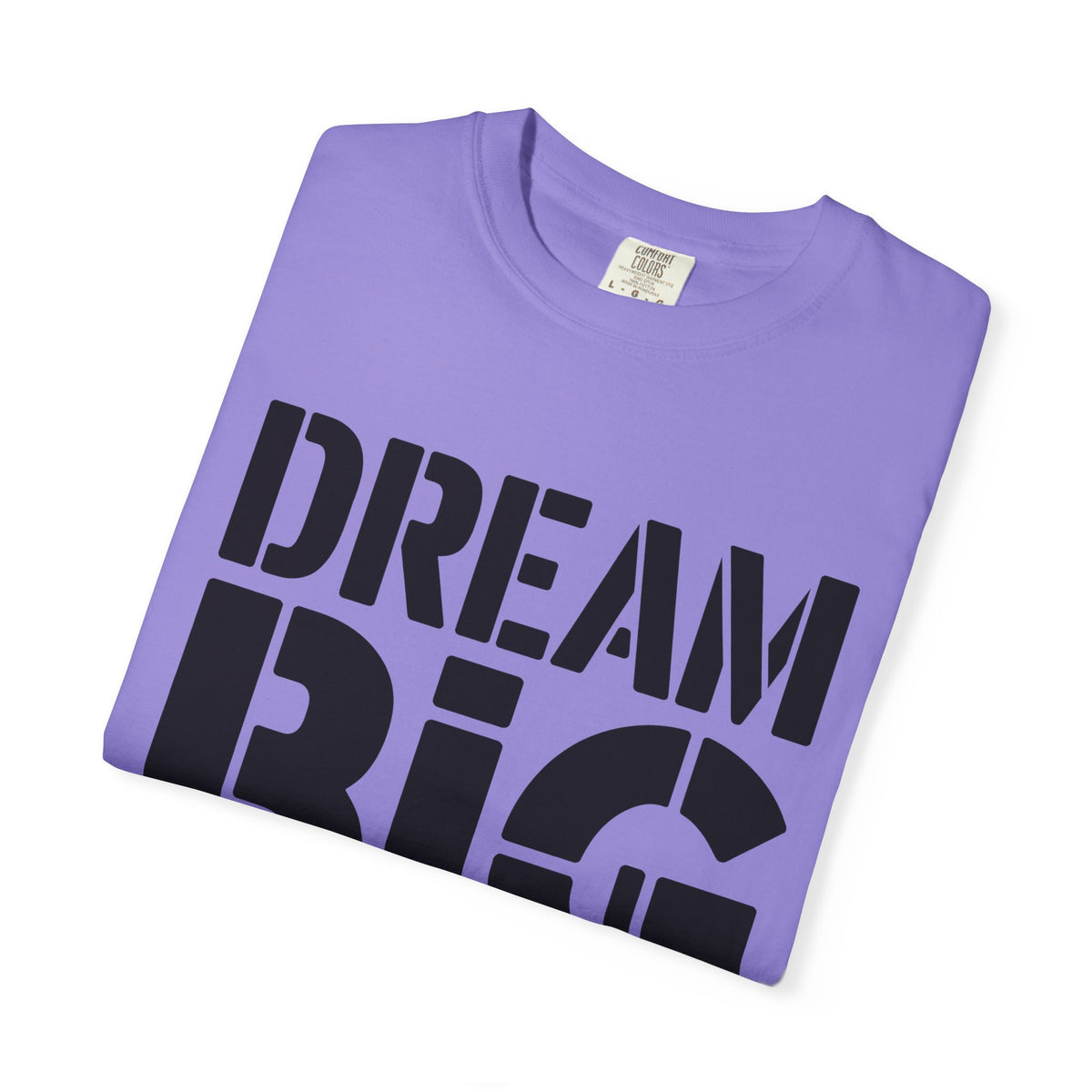Dream Big Only Motivational T-Shirt