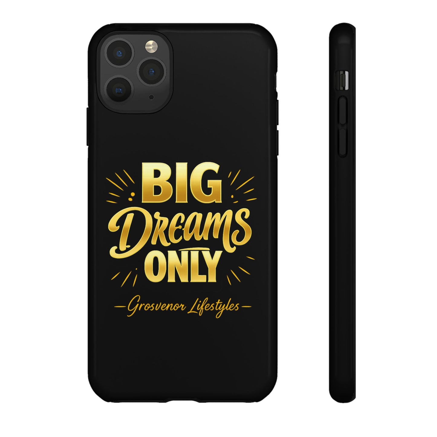 Phone Case - "Big Dreams Only" Motivational Tough Case