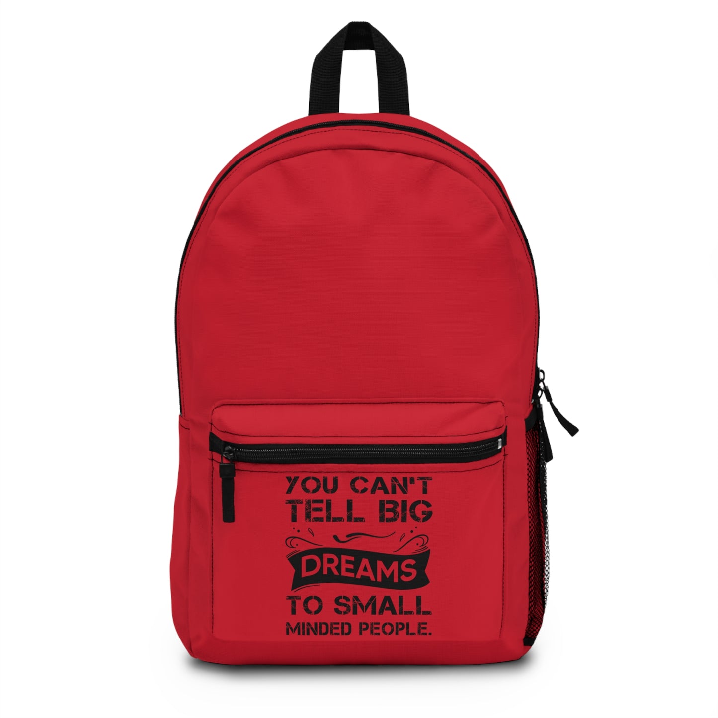 Backpack — Inspirational Quote 'You Can't Tell Big Dreams to Small-Minded People' Motivational School Bag