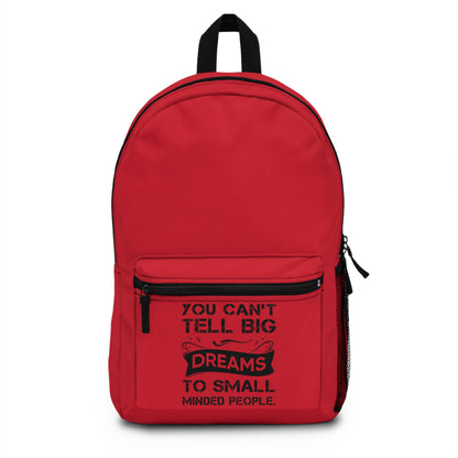 Backpack — Inspirational Quote 'You Can't Tell Big Dreams to Small-Minded People' Motivational School Bag