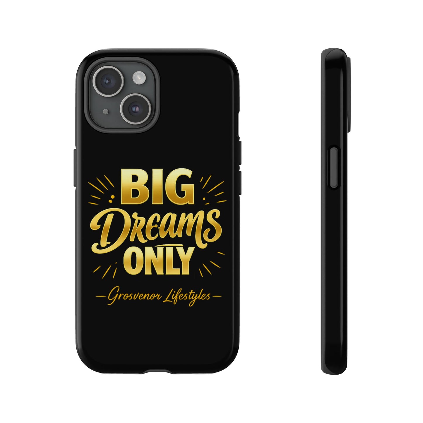 Phone Case - "Big Dreams Only" Motivational Tough Case