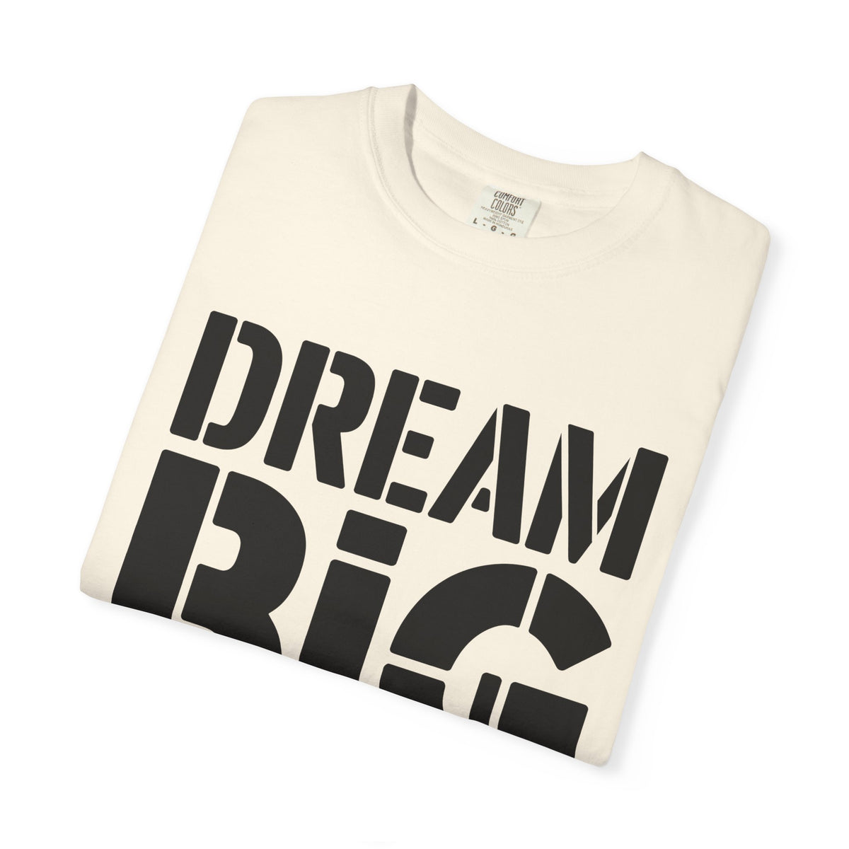 Dream Big Only Motivational T-Shirt