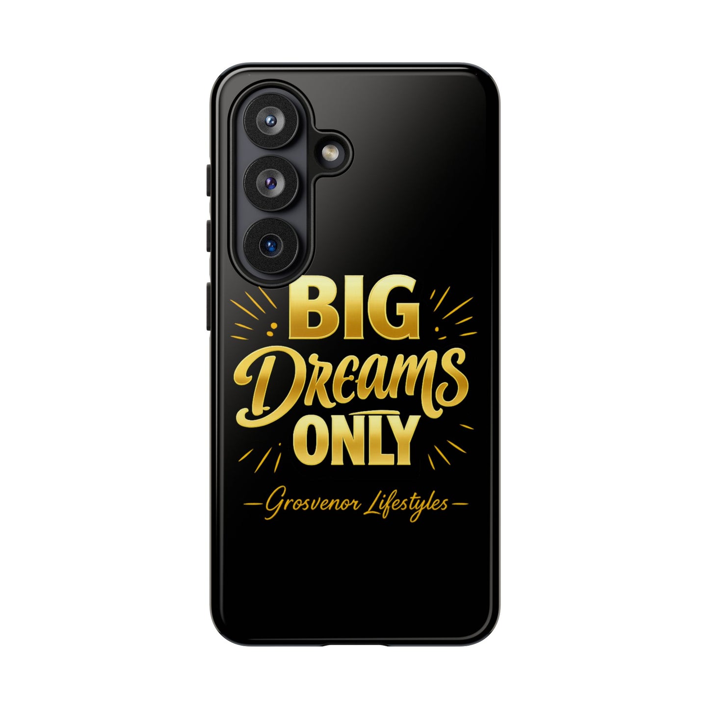 Phone Case - "Big Dreams Only" Motivational Tough Case