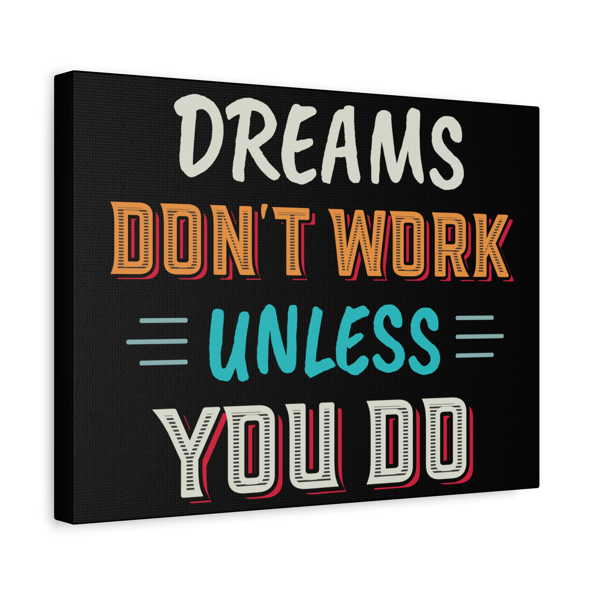 Motivational Canvas Print — "Dreams Don't Work Unless You Do" Stretched Wall Art