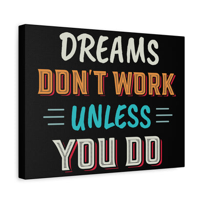Motivational Canvas Print — "Dreams Don't Work Unless You Do" Stretched Wall Art