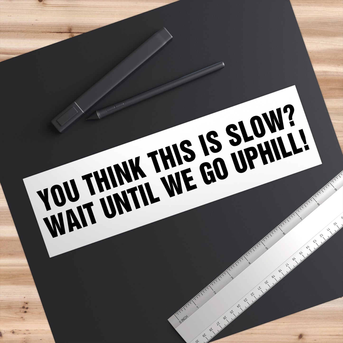 You Think This is Slow - Car Bumper Stickers - Car Accessories