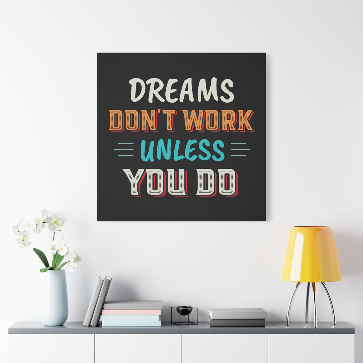 Motivational Canvas Print — "Dreams Don't Work Unless You Do" Stretched Wall Art