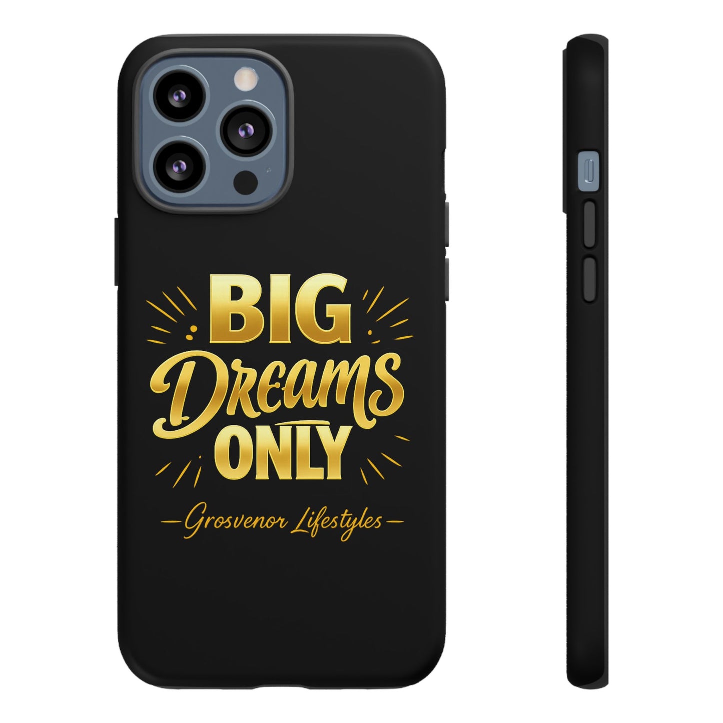 Phone Case - "Big Dreams Only" Motivational Tough Case