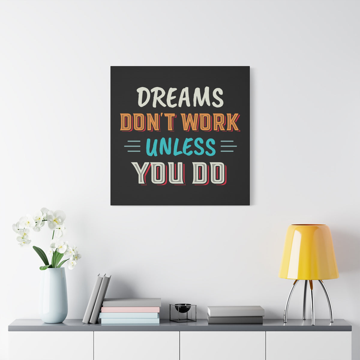 Motivational Canvas Print — "Dreams Don't Work Unless You Do" Stretched Wall Art