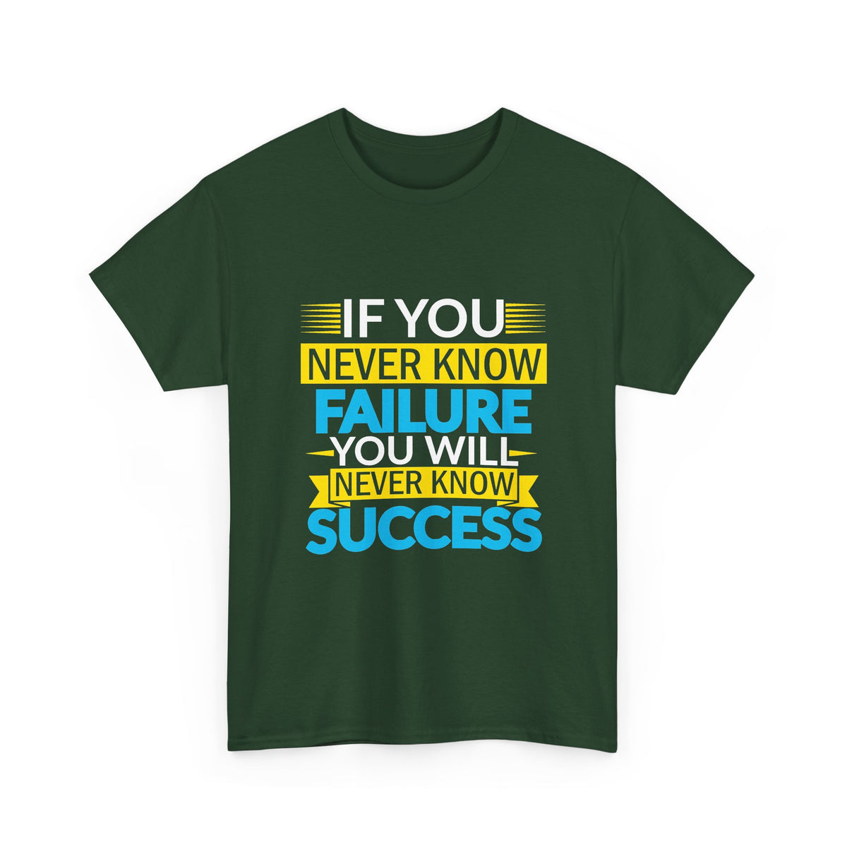 Motivational Quote Tee — “If You Never Know Failure You Will Never Know Success”