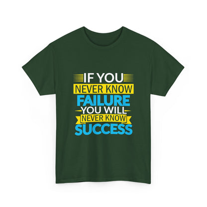 Motivational Quote Tee — “If You Never Know Failure You Will Never Know Success”