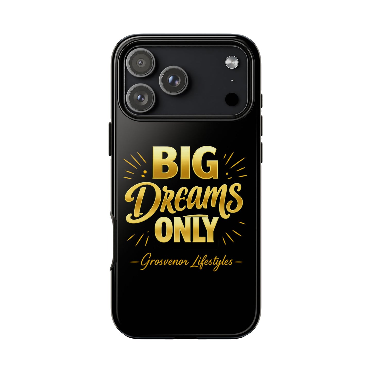 Phone Case - "Big Dreams Only" Motivational Tough Case