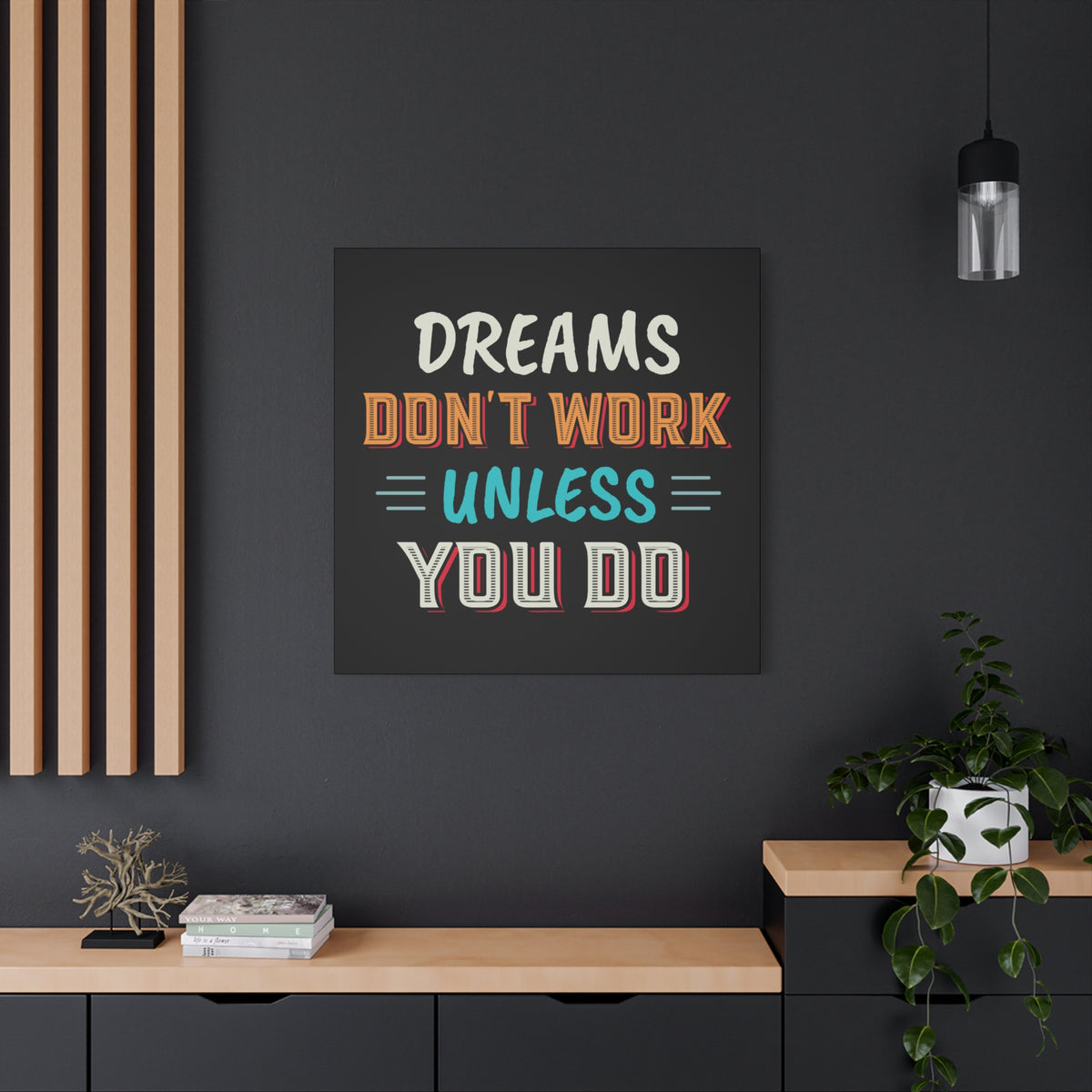 Motivational Canvas Print — "Dreams Don't Work Unless You Do" Stretched Wall Art