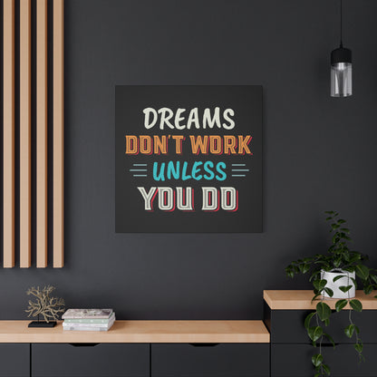 Motivational Canvas Print — "Dreams Don't Work Unless You Do" Stretched Wall Art