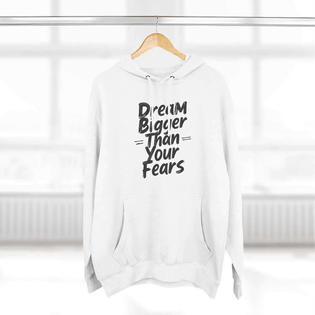 Inspirational Hoodie — "Dream Bigger Than Your Fears" Motivational Pullover