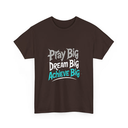 Play Big Dream Big Achieve Big T-Shirt — Motivational Graphic Tee for Goal-Setters