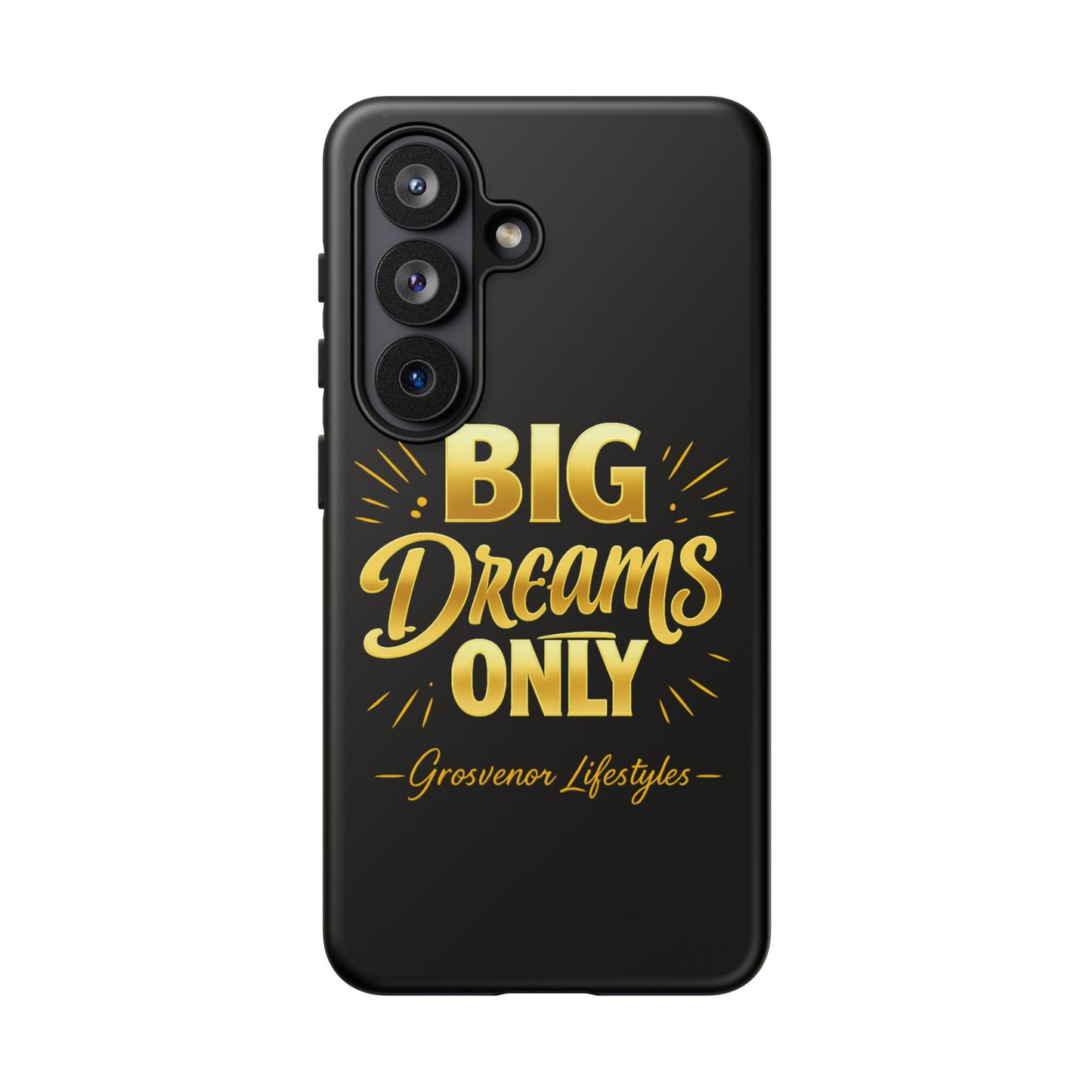 Phone Case - "Big Dreams Only" Motivational Tough Case