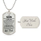 To My Son - Dog Tag