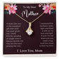 TO MY DEAR MOTHER - ALLURING BEAUTY NECKLACE