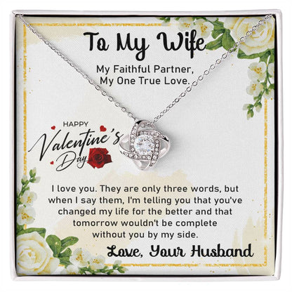 To My Wife - My Faithful Partner, My One True Love - Best Gift For Valentine's Day - Love Knoat Necklace