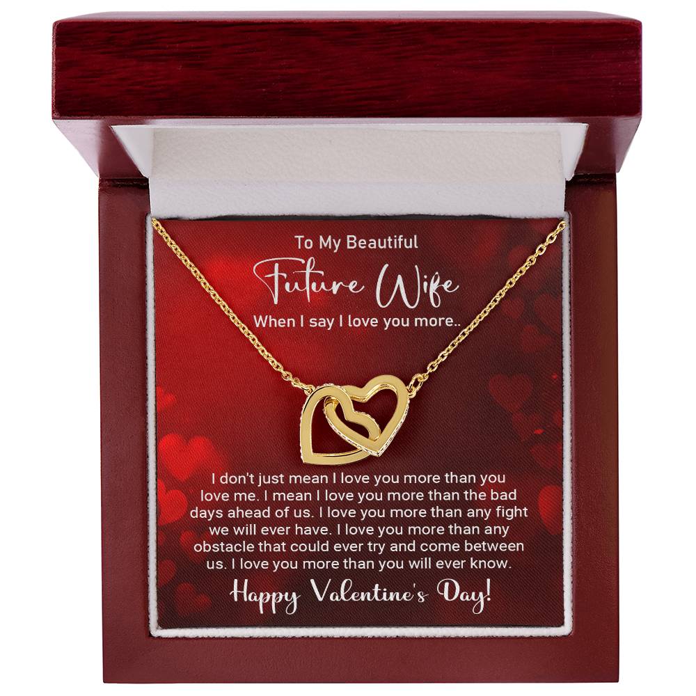 To My Beautiful Future Wife - When I say I love you more - Best Gift For Valentine's Day - Interlocking Hearts Necklace