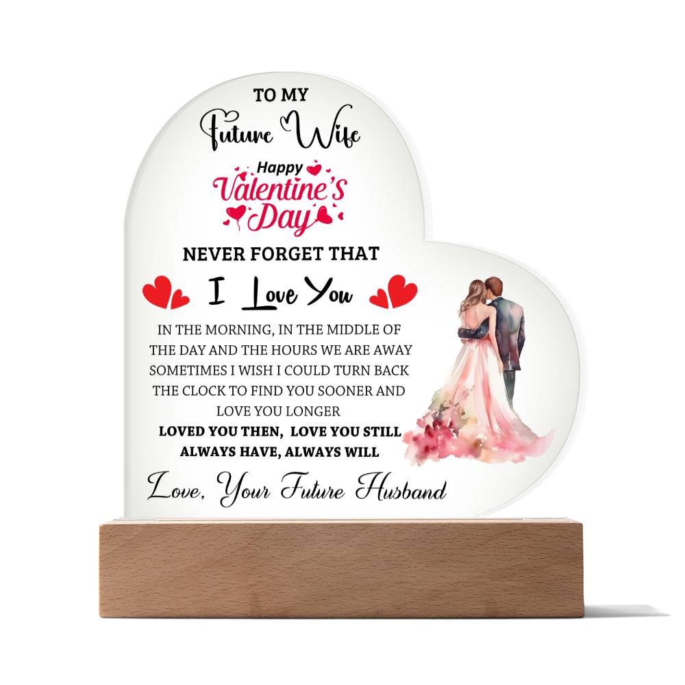 To My Future Wife - Valentines gift - Acrylic Heart Plaque