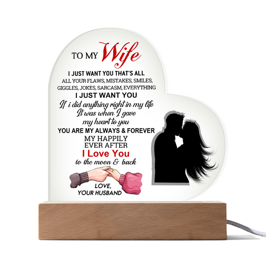 To My Wife - I Just Want You - Valentine's Day Best Gift From Husband - Acrylic Heart Plaque