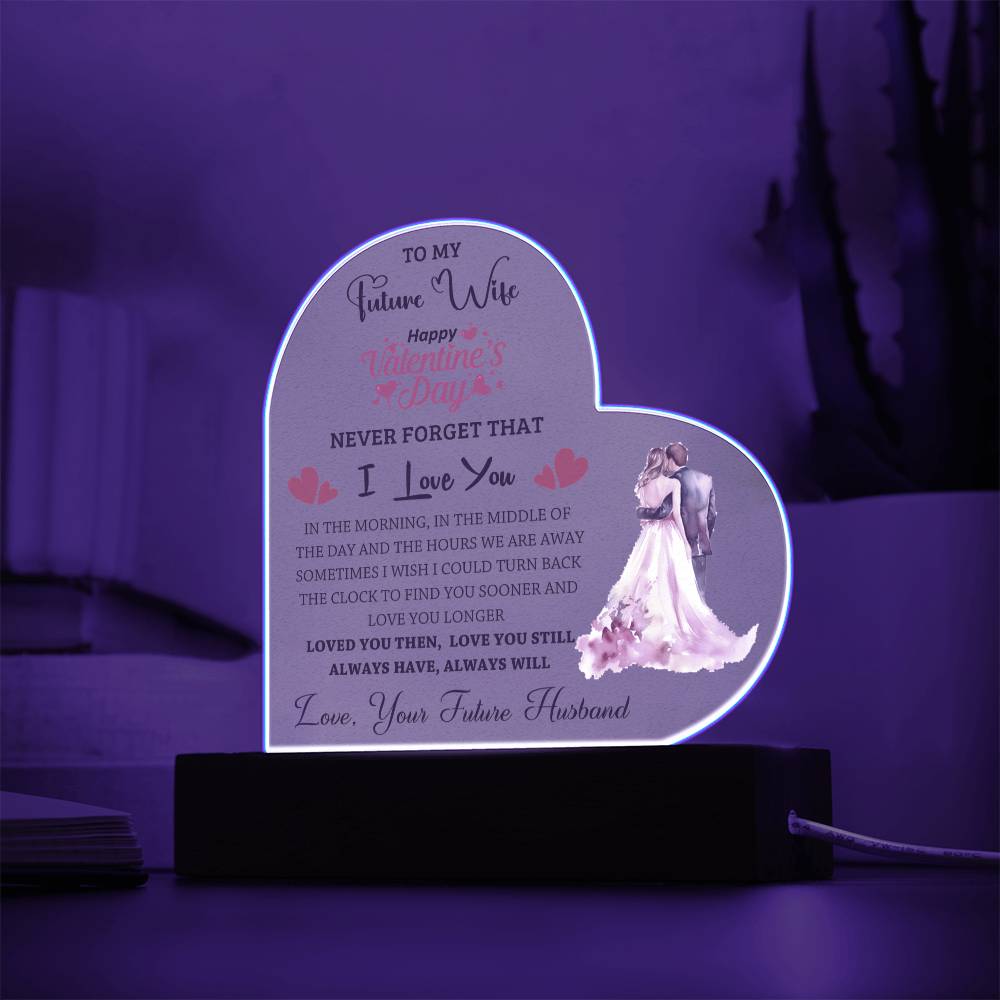 To My Future Wife - Valentines gift - Acrylic Heart Plaque