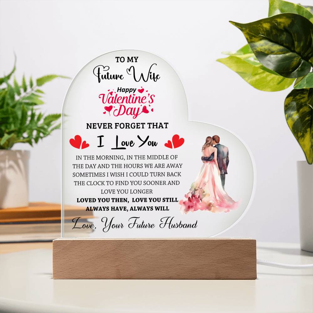 To My Future Wife - Valentines gift - Acrylic Heart Plaque