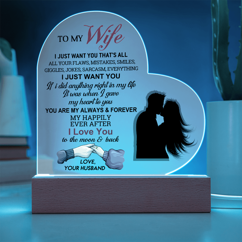 To My Wife - I Just Want You - Valentine's Day Best Gift From Husband - Acrylic Heart Plaque