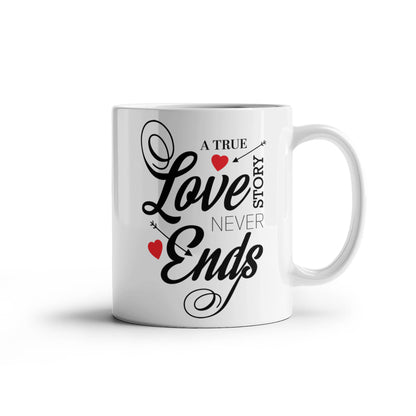 A True Love Story Never Ends - Valentine's Day Best Gift For - White Ceramic Mug