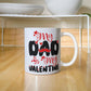 My Dad My Valentine - Valentine's Day Best Gift For - White Ceramic Mug