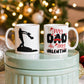 My Dad My Valentine - Valentine's Day Best Gift For - White Ceramic Mug