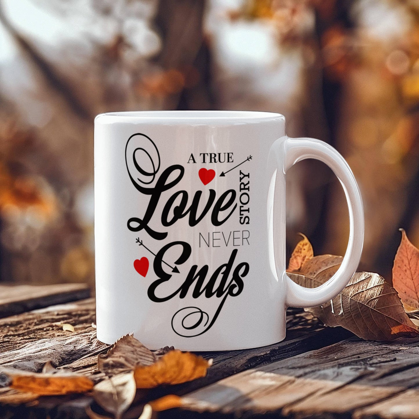 A True Love Story Never Ends - Valentine's Day Best Gift For - White Ceramic Mug