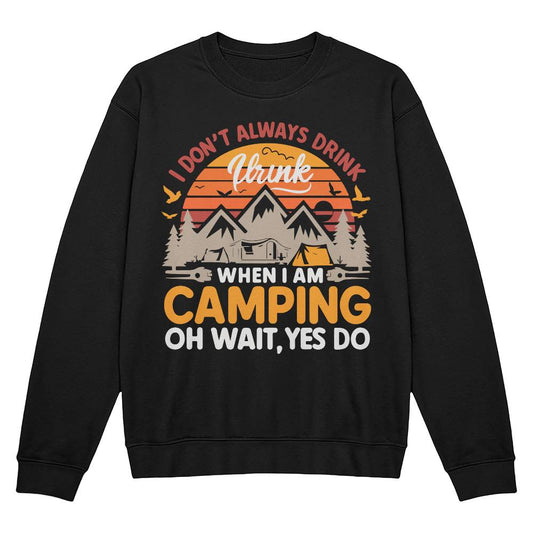 When I'm Camping - Crewneck Sweatshirt