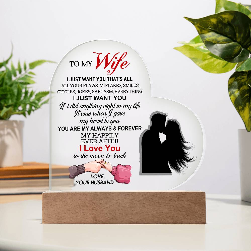 To My Wife - I Just Want You - Valentine's Day Best Gift From Husband - Acrylic Heart Plaque