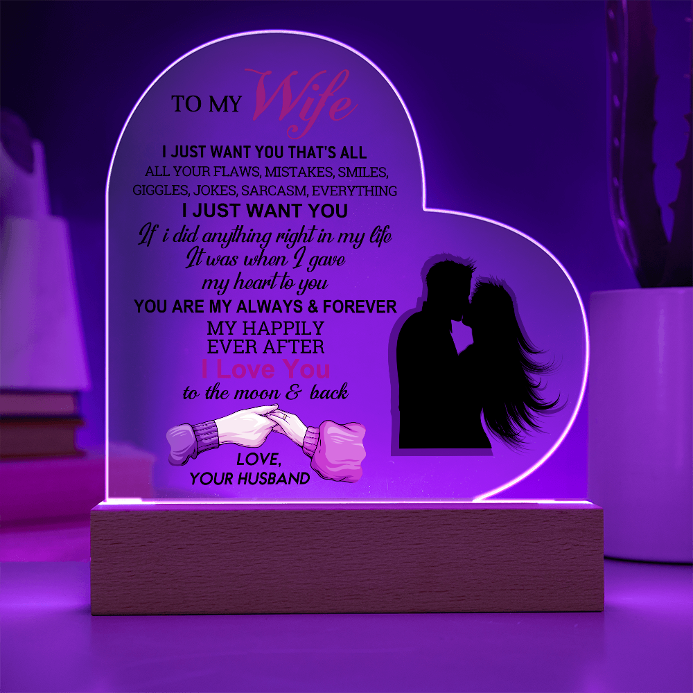 To My Wife - I Just Want You - Valentine's Day Best Gift From Husband - Acrylic Heart Plaque