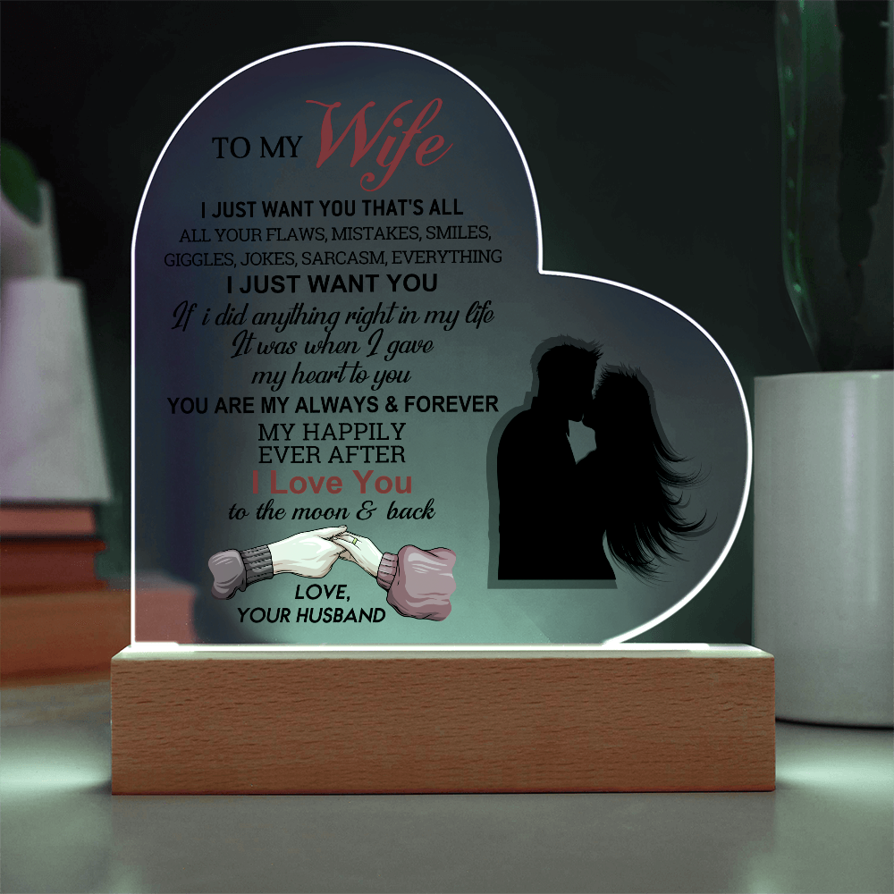 To My Wife - I Just Want You - Valentine's Day Best Gift From Husband - Acrylic Heart Plaque