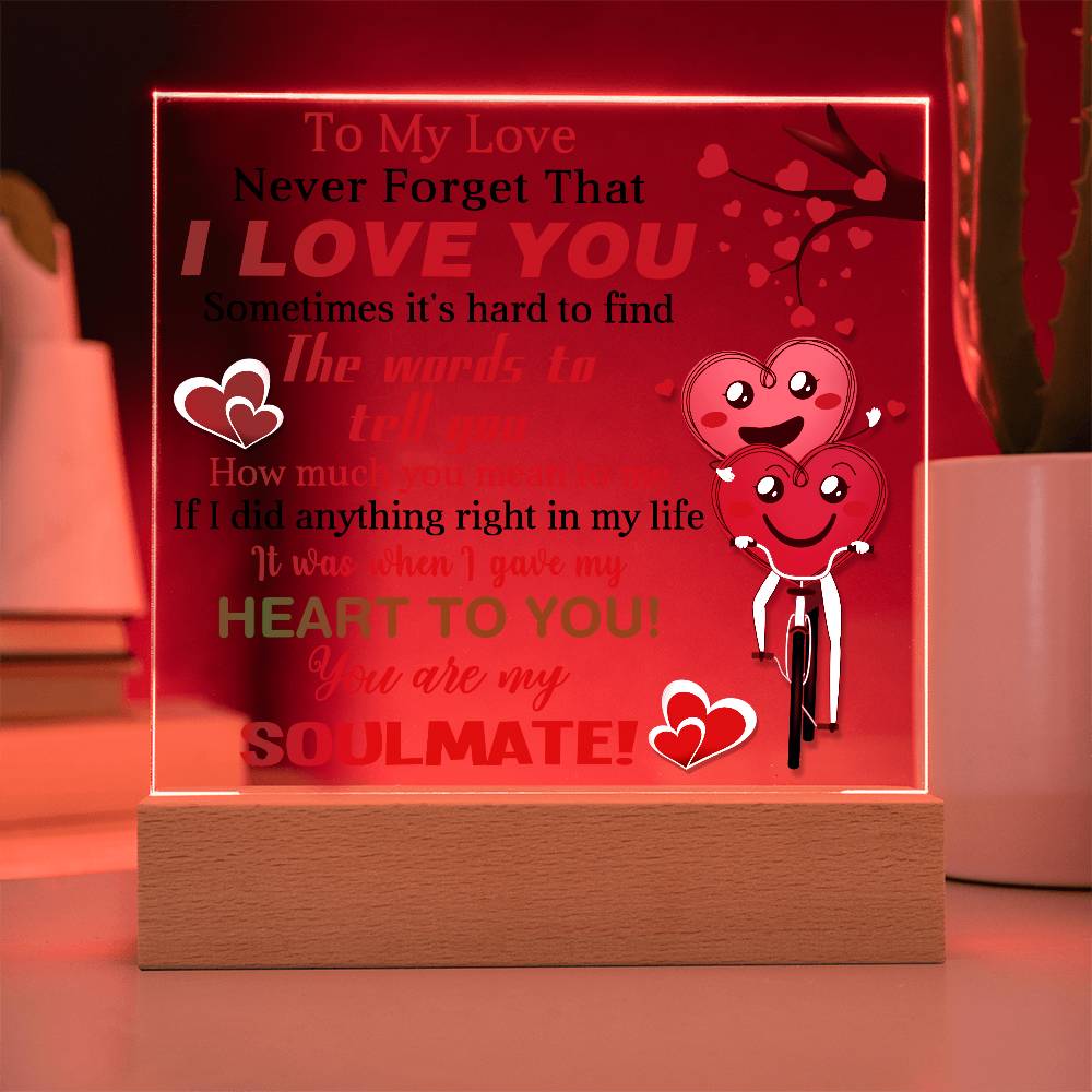 To My Love, Never Forget That, I Love You - Valentine's Day Best Gift For Soulmate - Acrylic Square Plaque